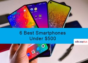 6 Best Smartphones