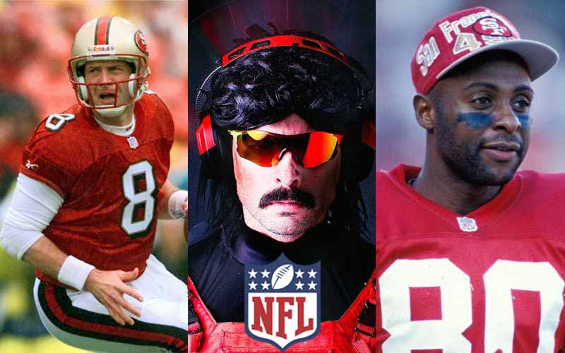 Dr Disrespect Jerry Rice Steve Young